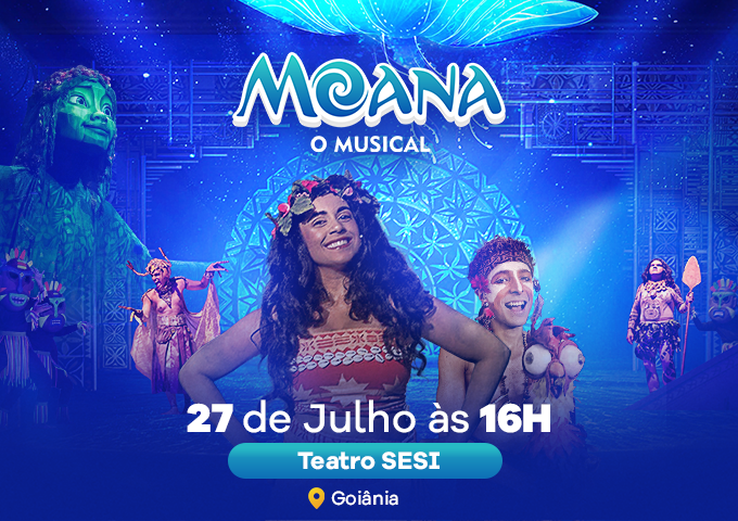  Musical 'Moana' chega a Goiânia com sessão única no Teatro Sesi