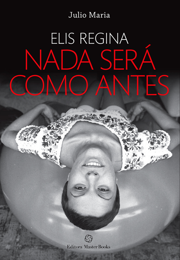 Biografia de Elis Regina, 'Nada Será Como Antes´ é lançada em SP