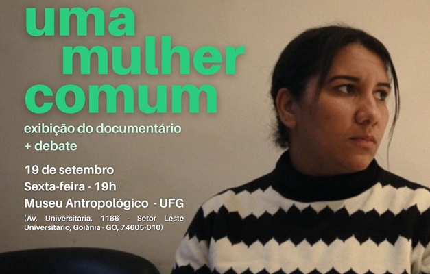 Goiânia recebe exibição gratuita do documentário “Uma Mulher Comum”
