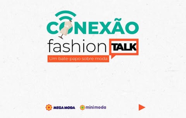 Mega Moda promove Conexão Fashion Talk com bate-papos on-line