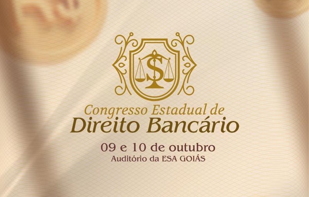 OAB-GO promove 2° Congresso de Direito Bancário do Centro-Oeste