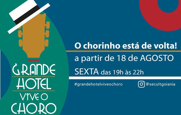 Projeto 'Grande Hotel Vive o Choro' retorna nesta sexta (18) em Goiânia