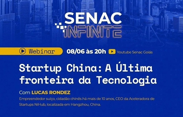 Senac Infinite realiza webinar sobre mundo das startups na China