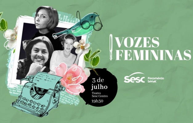 Sesc realiza evento “Vozes Femininas” com homenagens a escritoras