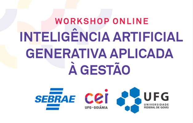 UFG e Sebrae Goiás promovem capacitação para uso de IA na gestão